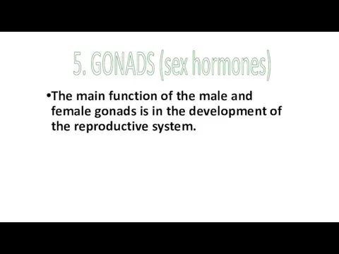 The main function of the male and female gonads is