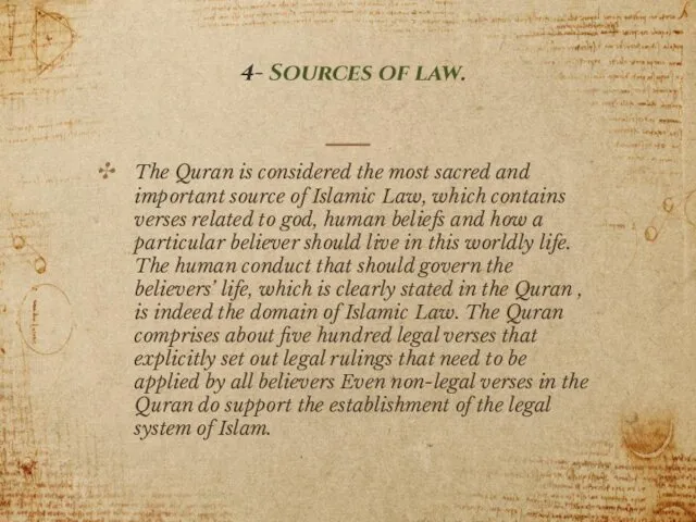 4- Sources of law. The Quran is considered the most