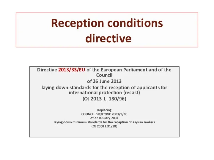 Reception conditions directive Directive 2013/33/EU of the European Parliament and of the Council