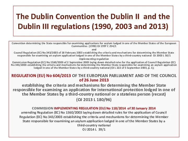 The Dublin Convention the Dublin II and the Dublin III regulations (1990, 2003
