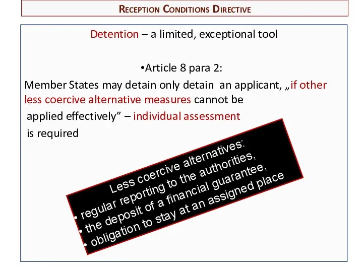 Detention – a limited, exceptional tool Article 8 para 2: Member States may