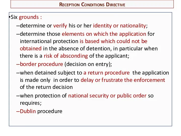 Six grounds : determine or verify his or her identity or nationality; determine