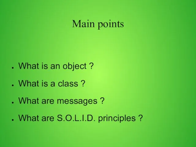 Main points What is an object ? What is a