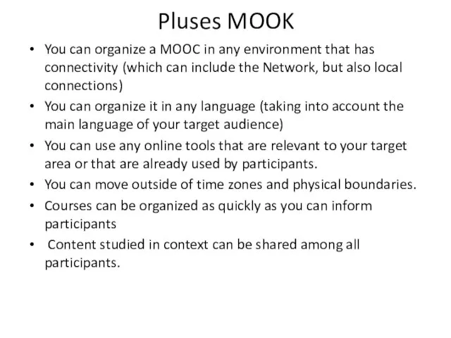 Pluses MOOK You can organize a MOOC in any environment