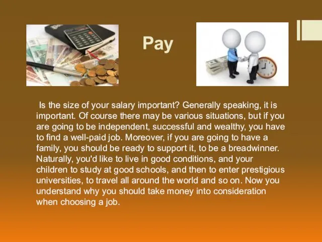 Pay Is the size of your salary important? Generally speaking,