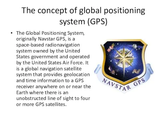 The concept of global positioning system (GPS) The Global Positioning