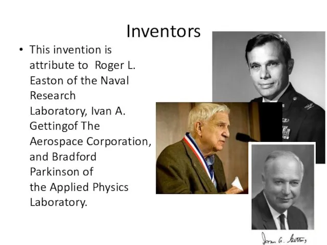 Inventors This invention is attribute to Roger L. Easton of