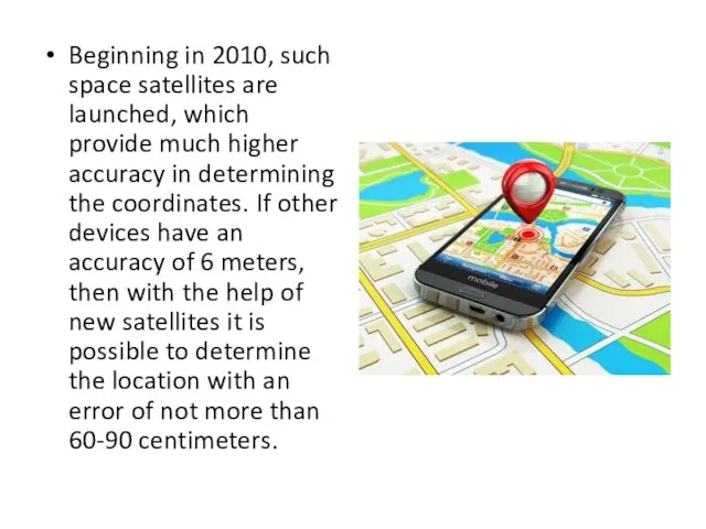 Beginning in 2010, such space satellites are launched, which provide