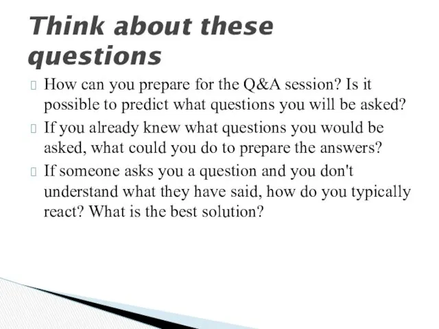 How can you prepare for the Q&A session? Is it