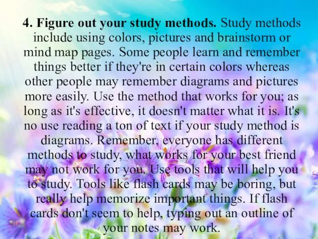 4. Figure out your study methods. Study methods include using