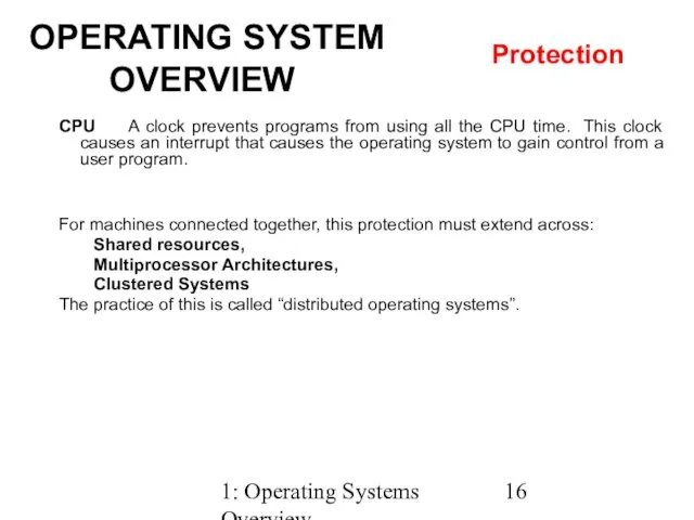 1: Operating Systems Overview CPU A clock prevents programs from