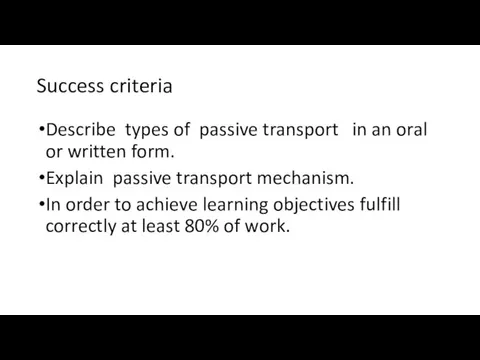 Success criteria Describe types of passive transport in an oral