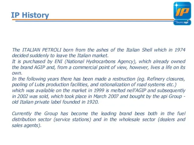 IP History The ITALIAN PETROLI born from the ashes of the Italian Shell