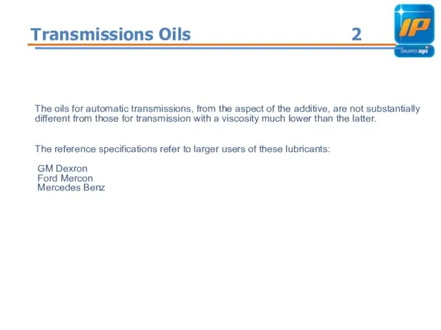 Transmissions Oils 2 The oils for automatic transmissions, from the aspect of the