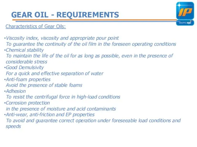 GEAR OIL - REQUIREMENTS Characteristics of Gear Oils: Viscosity index, viscosity and appropriate