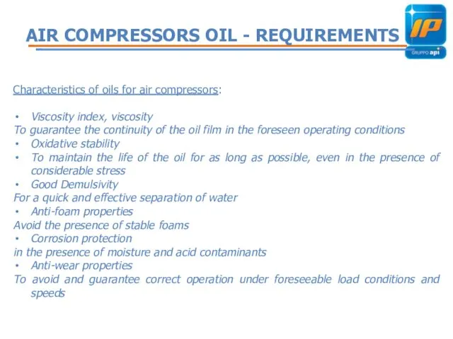 AIR COMPRESSORS OIL - REQUIREMENTS Characteristics of oils for air compressors: Viscosity index,