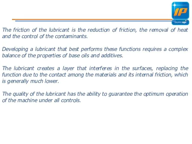 The friction of the lubricant is the reduction of friction, the removal of