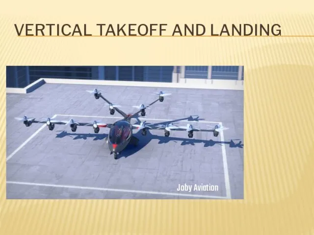 VERTICAL TAKEOFF AND LANDING Joby Aviation