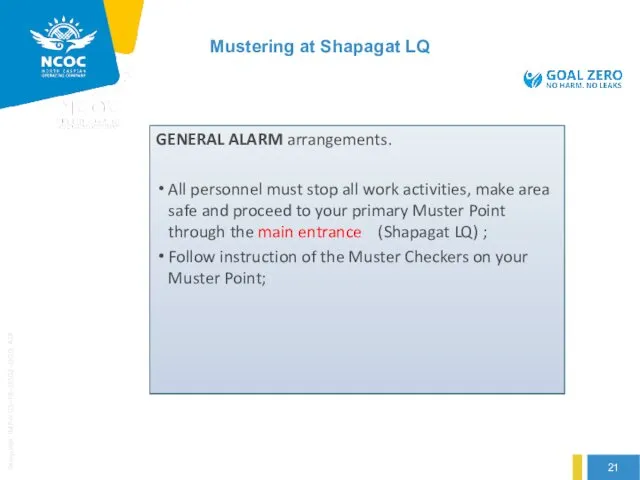 Mustering at Shapagat LQ GENERAL ALARM arrangements. All personnel must