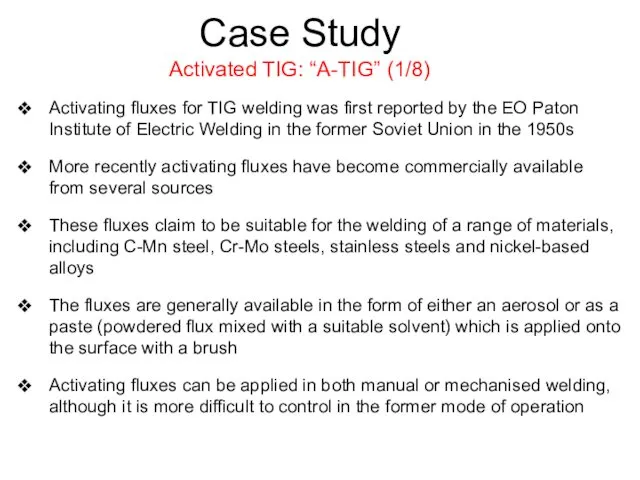 Case Study Activated TIG: “A-TIG” (1/8) Activating fluxes for TIG