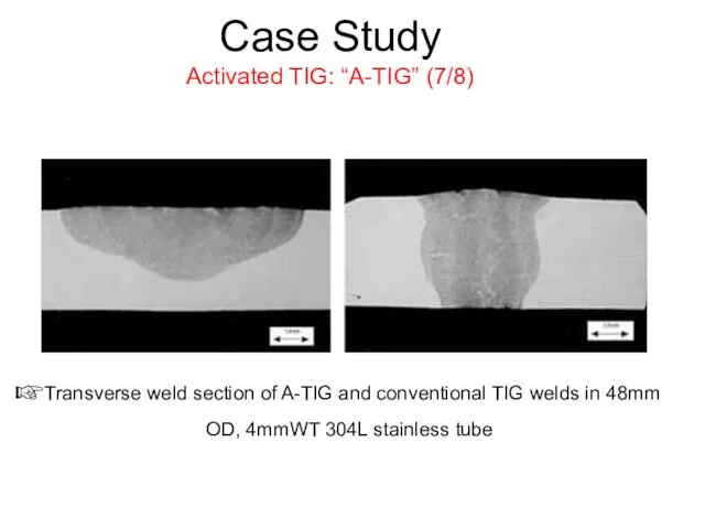 Case Study Activated TIG: “A-TIG” (7/8) Transverse weld section of