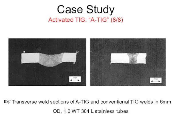 Case Study Activated TIG: “A-TIG” (8/8) Transverse weld sections of