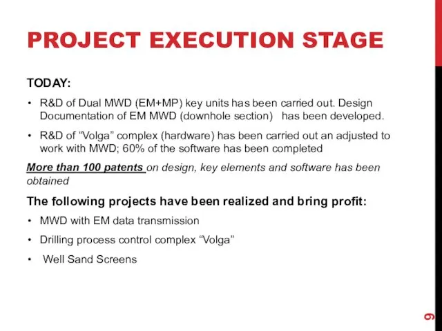 PROJECT EXECUTION STAGE TODAY: R&D of Dual MWD (EM+MP) key
