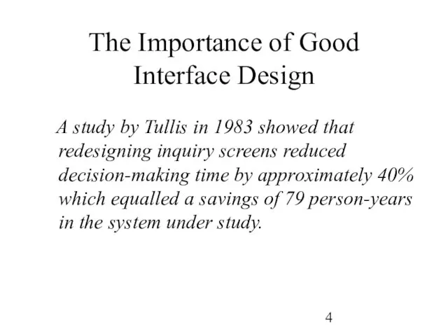 The Importance of Good Interface Design A study by Tullis