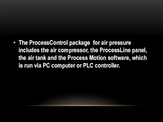 The ProcessControl package for air pressure includes the air compressor,