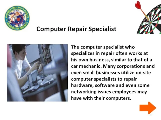 The computer specialist who specializes in repair often works at