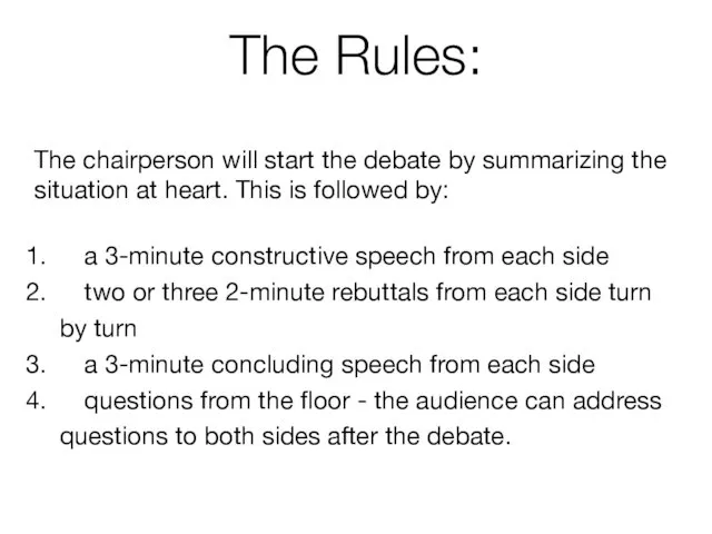The Rules: The chairperson will start the debate by summarizing the situation at