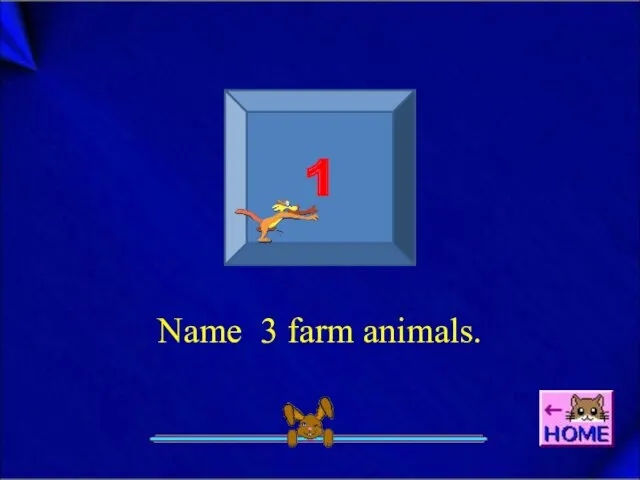 1 Name 3 farm animals.