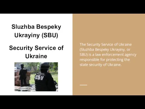 Sluzhba Bespeky Ukrayiny (SBU) Security Service of Ukraine The Security