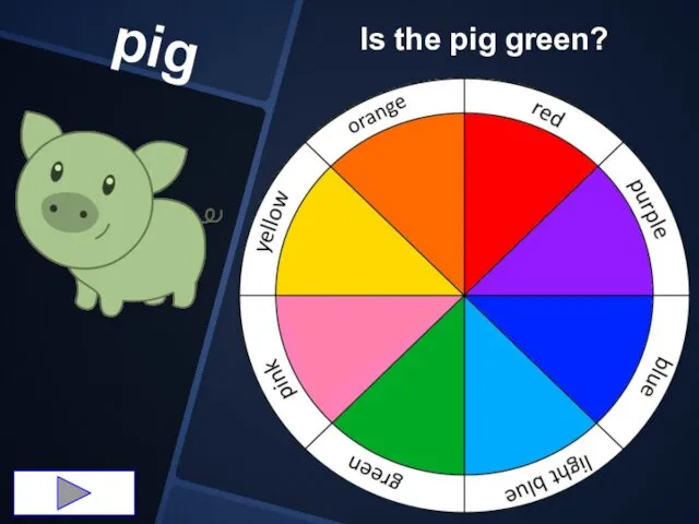 pig Is the pig green?