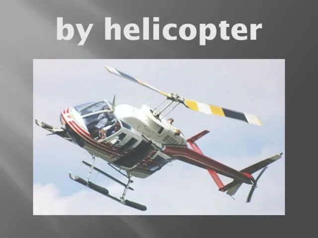 by helicopter