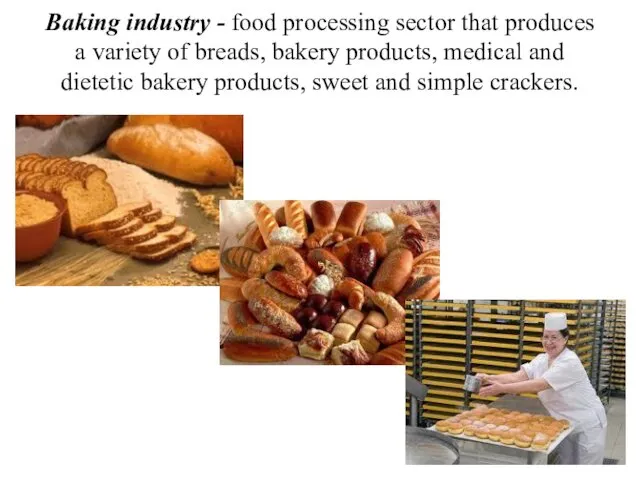 Baking industry - food processing sector that produces a variety