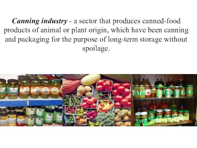 Canning industry - a sector that produces canned-food products of