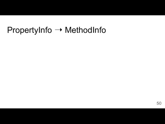 PropertyInfo ➝ MethodInfo