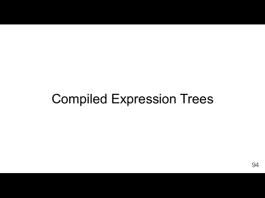 Compiled Expression Trees