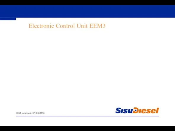 Electronic Control Unit EEM3 EEM3 components, EP. 2005/05/03