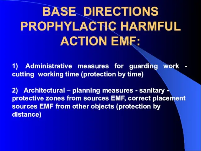 BASE DIRECTIONS PROPHYLACTIC HARMFUL ACTION EMF: 1) Administrative measures for