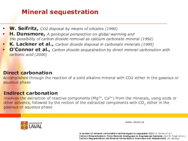 Mineral sequestration Direct carbonation Accomplished through the reaction of a