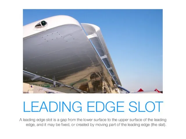 LEADING EDGE SLOT A leading edge slot is a gap