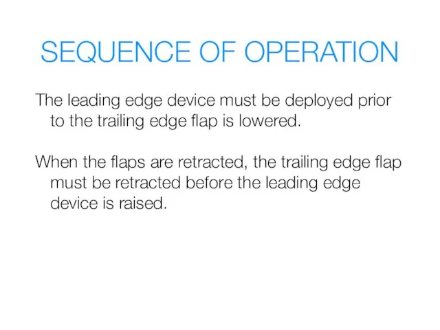 SEQUENCE OF OPERATION The leading edge device must be deployed