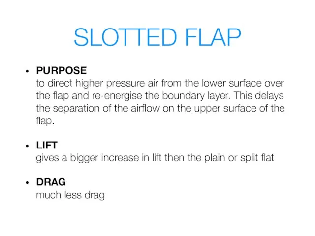 SLOTTED FLAP PURPOSE to direct higher pressure air from the