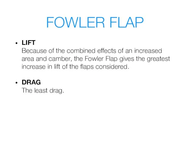 FOWLER FLAP LIFT Because of the combined effects of an