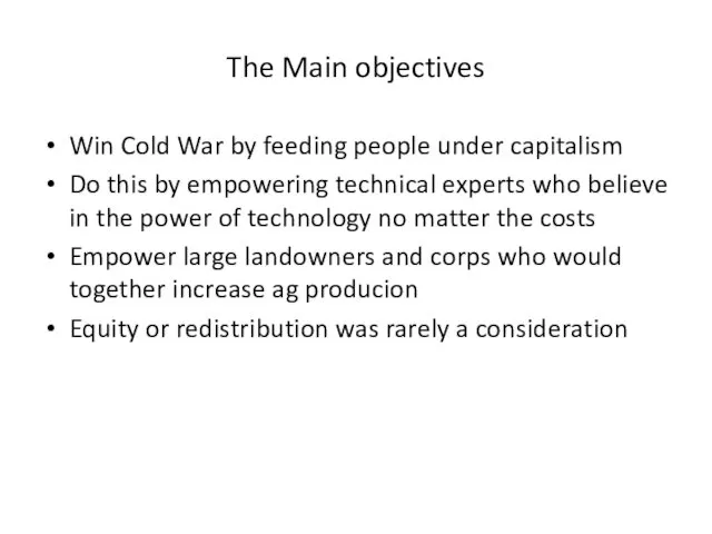 The Main objectives Win Cold War by feeding people under