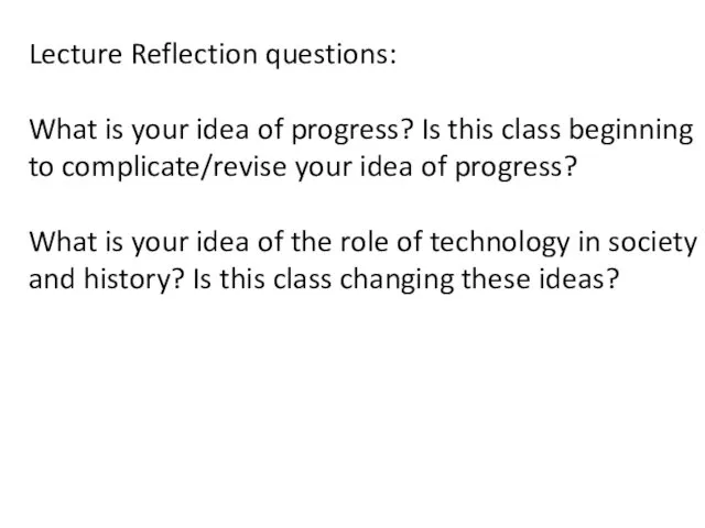 Lecture Reflection questions: What is your idea of progress? Is