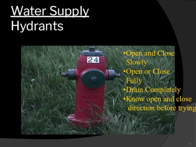 Water Supply Hydrants Open and Close Slowly Open or Close Fully Drain Completely