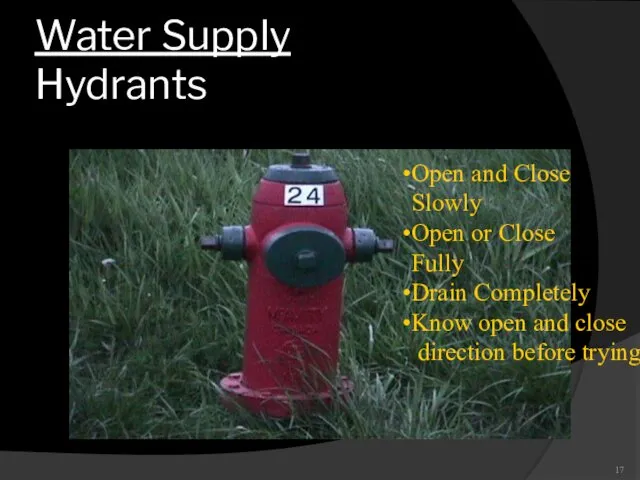 Water Supply Hydrants Open and Close Slowly Open or Close